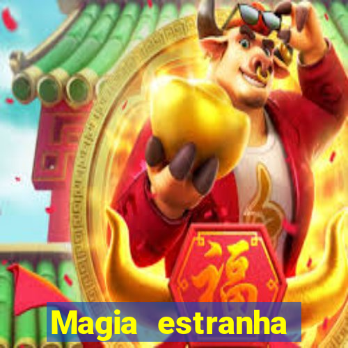 Magia estranha filme completo dublado